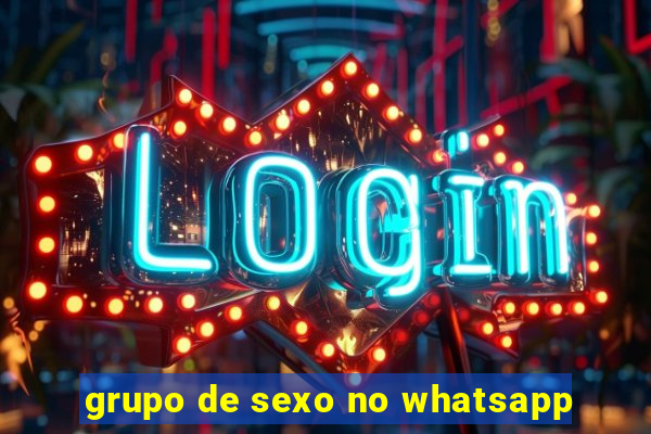 grupo de sexo no whatsapp